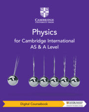 CAMBRIDGE INTERNATIONAL AS & A LEVEL PHYSICS DIGITAL COURSEBOOK (2 YEARS)