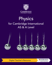 CAMBRIDGE INTERNATION AS & A LEVEL PHYSICS TEACHER RESOURCE DIGITAL