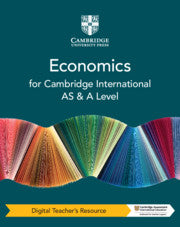 CAMBRIDGE INTERNATIONAL AS & A LEVEL ECONOMICS DIGITAL TEACHER'S RESOURCE