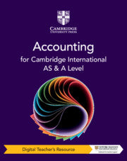 CAMBRIDGE INTERNATIONAL AS & A LEVEL ACCOUNTING  DIGITAL TEACHER'S RESOURCE