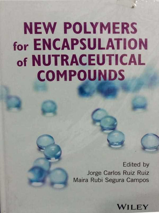 NEW POLYMERS FOR ENCAPSULATION OF NUTRACEUTICAL COMPOUNDS - Paramount Books   