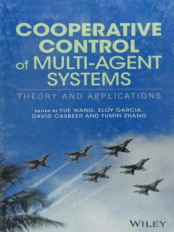 COOPERATIVE CONTROL OF MULTI-AGENT SYSTEMS THEORY AND APPLICATIONS