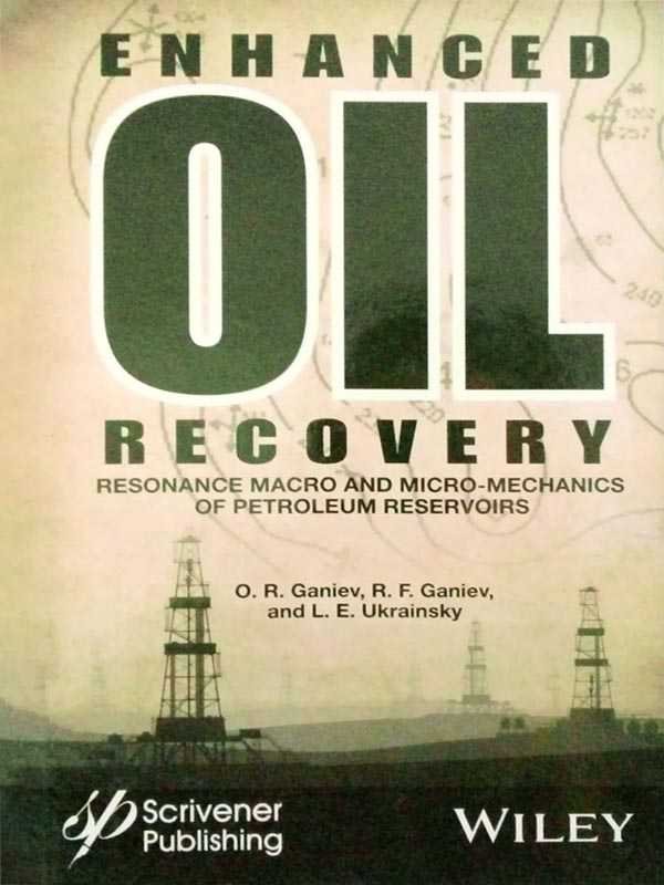 ENHANCED OIL RECOVERY: RESONANCE MACROAND MICRO-MECHANICS OF PETROLEUM RESERVOIRS - Paramount Books   