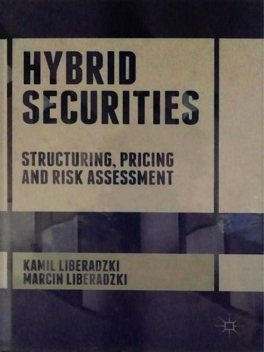 HYBIRD SECURITES: STRUCTURING, PRICING AND RISK MANAGEMENT - Paramount Books   