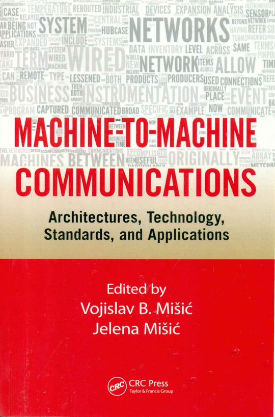 MACHINE-TO-MACHINE COMMUNICATIONS: ARCHITECTURES,TECHOLOGY,STANDARDS AND APPLICATIONS - Paramount Books   