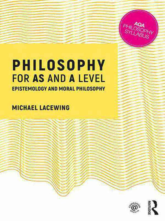 PHILOSOPHY FOR AS AND A LEVEL EPISTEMOLOGY AND MORAL PHILOSOPHY - Paramount Books   