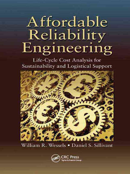 AFFORDABLE RELIABILITY ENGINEERING: LIFE-CYCLE COST ANALYSIS FOR SUSTAINABILITY & LOGISTICAL - Paramount Books   