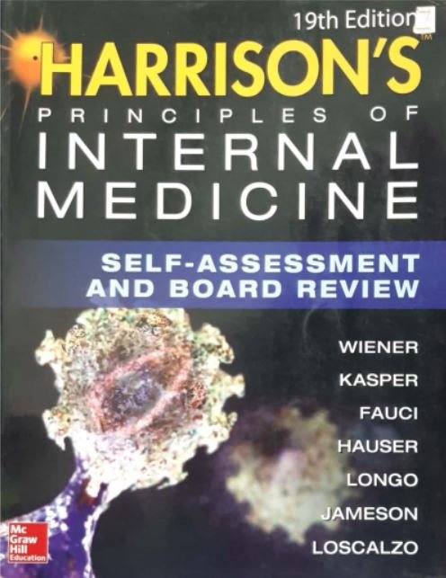 HARRISON'S PRINCIPLES OF INTERNAL MEDICINE SELF ASSESSMENT AND BOARD REVIEW, 19e REVISED EDITION