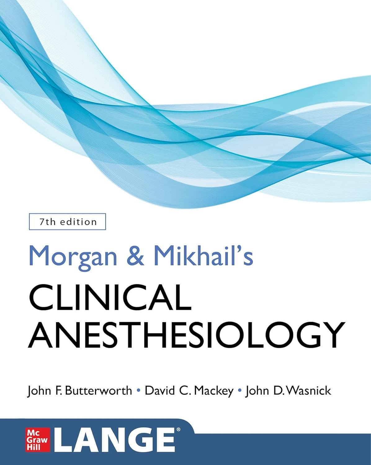 MORGAN AND MIKHAIL'S CLINICAL ANESTHESIOLOGY