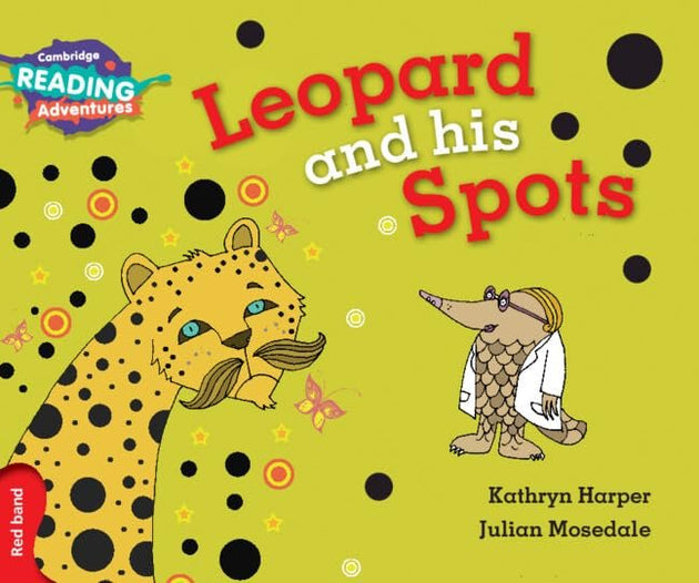 CAMBRIDGE READING ADVENTURES: RED BAND: LEOPARD AND HIS SPOTS (NOC) - Paramount Books   