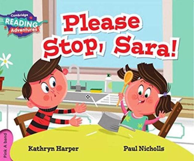 CAMBRIDGE READING ADVENTURES: PINK A BAND: PLEASE STOP SARA! - Paramount Books   