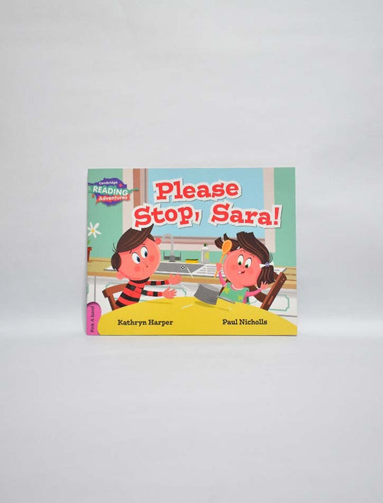 CAMBRIDGE READING ADVENTURES: PINK A BAND: PLEASE STOP SARA!
