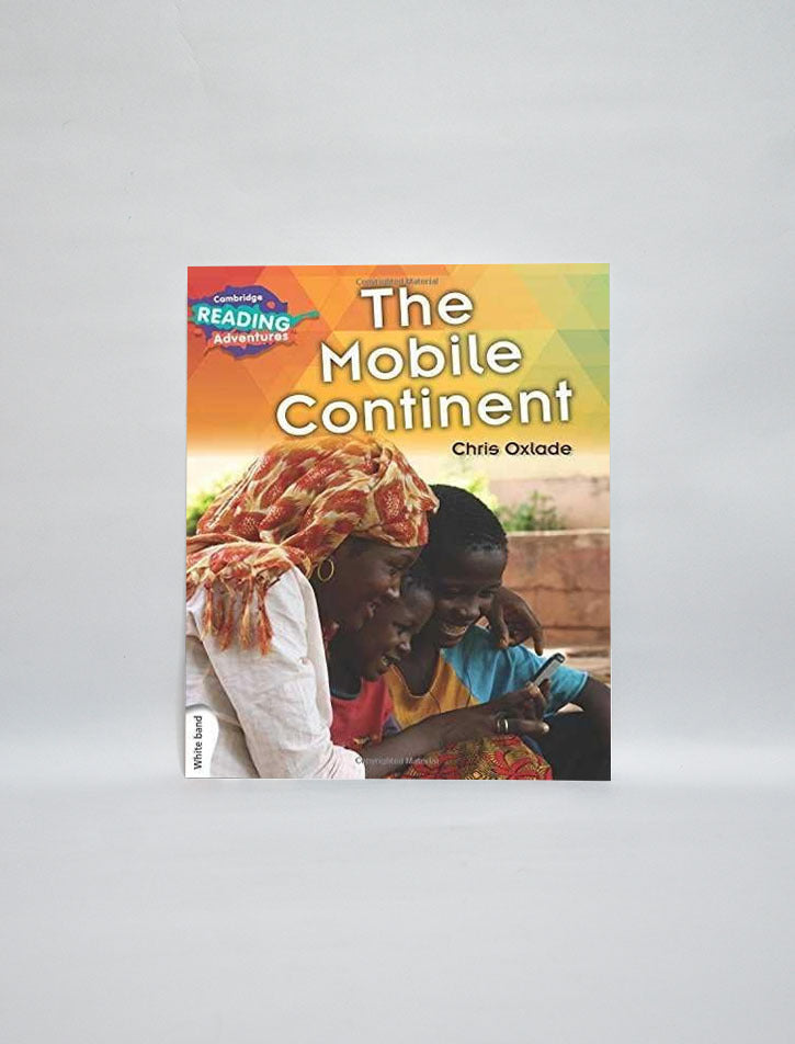 CAMBRIDGE READING ADVENTURES: WHITE BAND: THE MOBILE CONTINENT