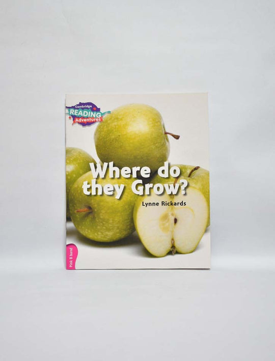 CAMBRIDGE READING ADVENTURES: PINK B BAND: WHERE DO THEY GROW?