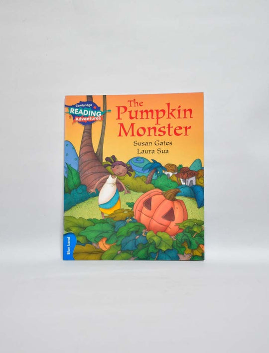 CAMBRIDGE READING ADVENTURES: BLUE BAND: THE PUMPKIN MONSTER