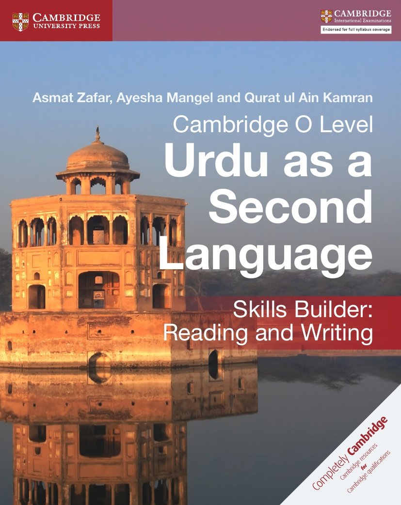 CAMBRIDGE O LEVEL URDU AS A SECOND LANGUAGE SKILLS BUILDER: READING AND WRITING