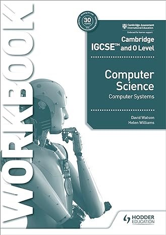 CAMBRIDGE IGCSE AND O LEVEL COMPUTER SCIENCE: COMPUTER SYSTEMS WORKBOOK - Paramount Books   