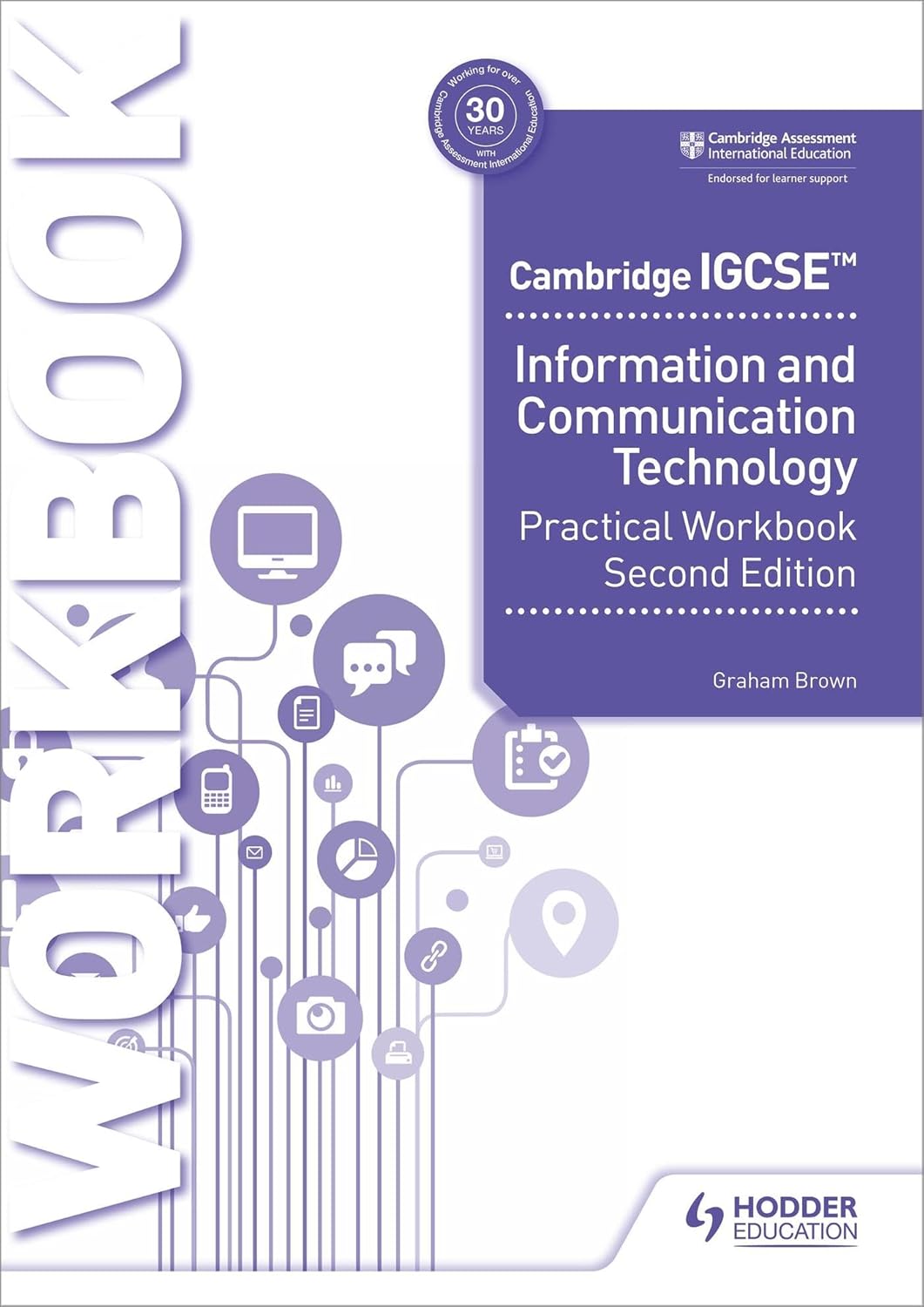 CAMBRIDGE IGCSE INFORMATION AND COMMUNICATION TECHNOLOGY PRACTICAL WORKBOOK
