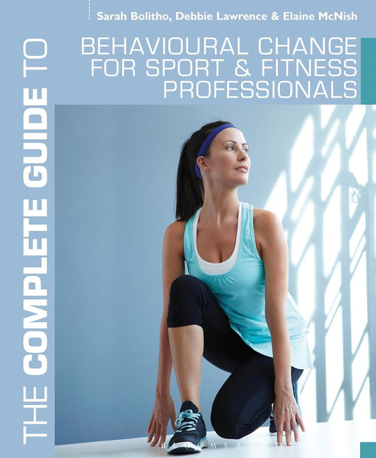 COMPLETE GUIDE TO BEHAVIOURAL CHANGE FOR SPORTS AND FITNESS PROFESSIONALS - Paramount Books   