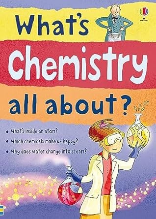 WHAT'S CHEMISTRY ALL ABOUT ?