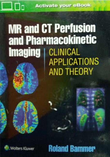 MR &amp; CT PERFUSION PHARMACOKINETIC IMAGING: CLINICAL APPLLICATIONS AND THEORETICAL PRINCIPLES - Paramount Books   