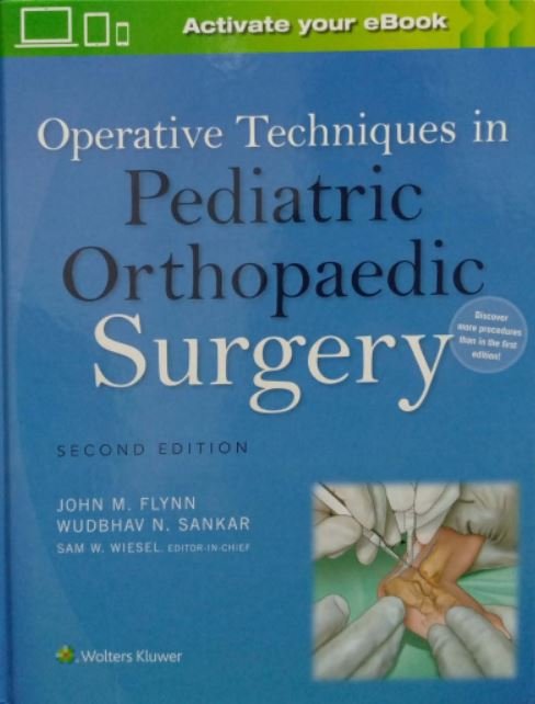 OPERATIVE TECHNIQUES IN PEDIATRIC ORTHOPAEDIC SURGERY - Paramount Books   