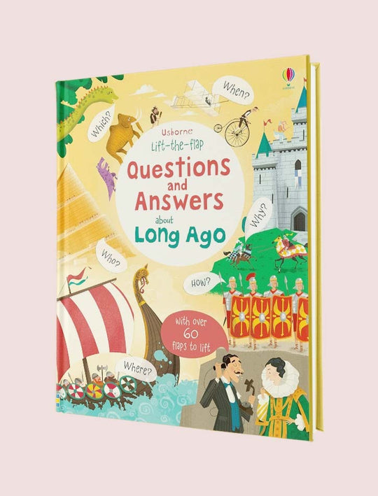 USBORNE LIFT-THE-FLAP: QUESTIONS AND ANSWERS ABOUT LONG AGO