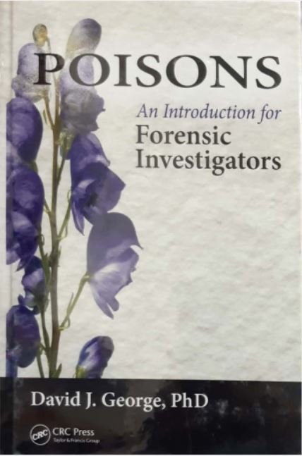 POISONS: AN INTRODUCTION FOR FORENSIC INVESTIGATORS - Paramount Books   