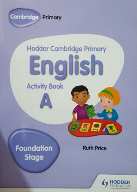 HODDER CAMBRIDGE PRIMARY ENGLISH ACTIVITY BOOK A FOUNDATION STAGE - Paramount Books   