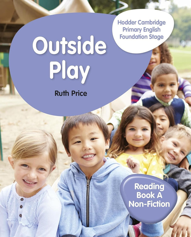 HODDER CAMBRIDGE PRIMARY ENGLISH READING FOUNDATION STAGE: OUTSIDE PLAY - Paramount Books   