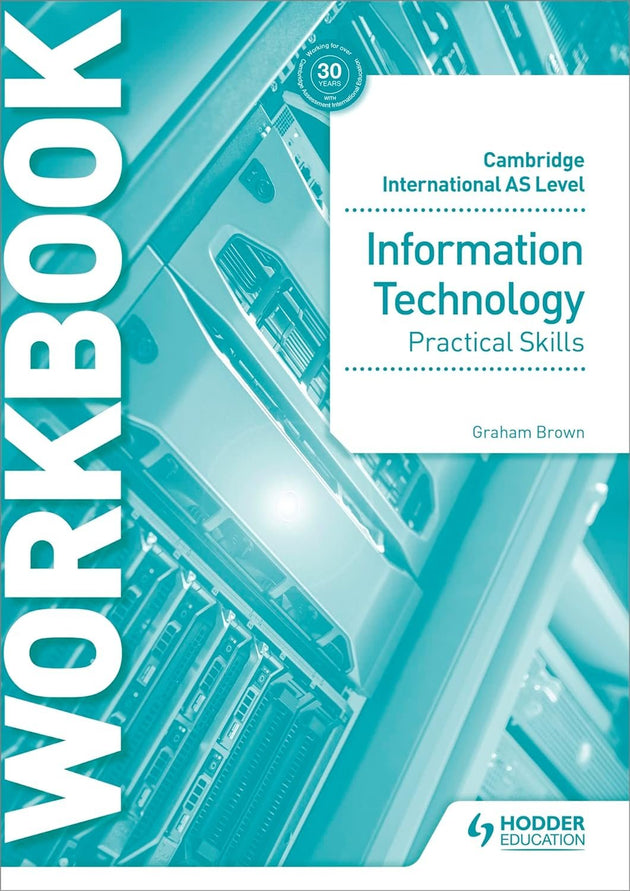 CAMBRIDGE INTERNATIONAL AS AND A LEVEL IT PRACTICAL SKILLS WORKBOOK (pb) - Paramount Books   