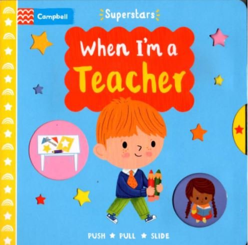 MY FIRST HEROES: WHEN I'M A TEACHER