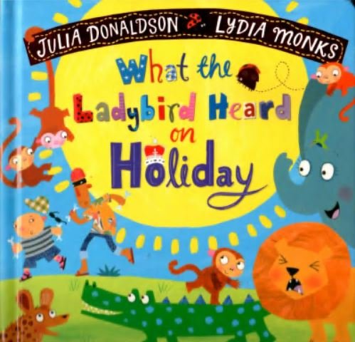 WHAT THE LADYBIRD HEARD ON HOLIDAY 0ED 2023 - Paramount Books   