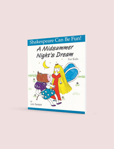 SHAKESPEARE CAN BE FUN! A MIDSUMMER NIGHT'S DREAM