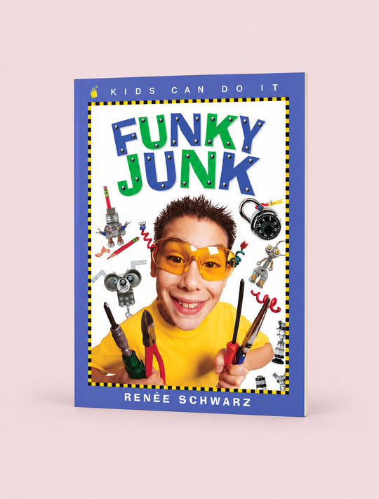 The book 'Funky Junk' by Renée Schwarz is shown standing upright on a light pink background. The cover features a bright blue border and a colorful illustration of a young boy wearing safety glasses and holding tools, surrounded by various junk items.