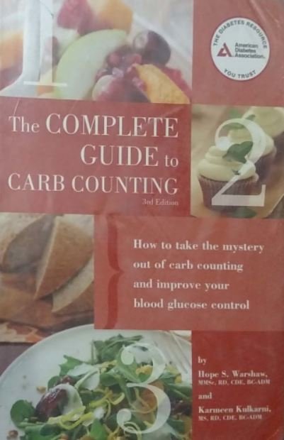 COMPLETE GUIDE TO CARB COUNTING: HOW TO TAKE THE MYSTERY OUT OF CARB COUTING AND IMPROVE YOUR BLOOD GLUCOSE CONTROL - Paramount Books   