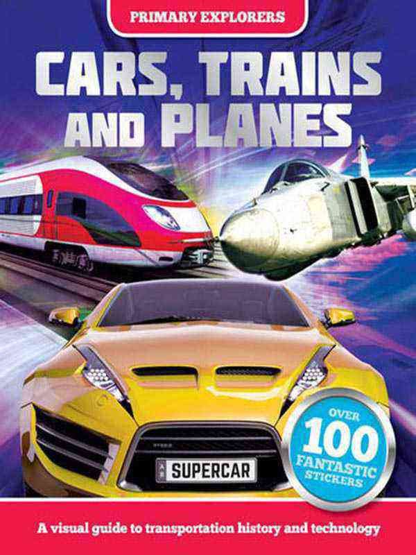 PRIMARY EXPLORERS: CARS,TRAINS AND PLANES - Paramount Books   