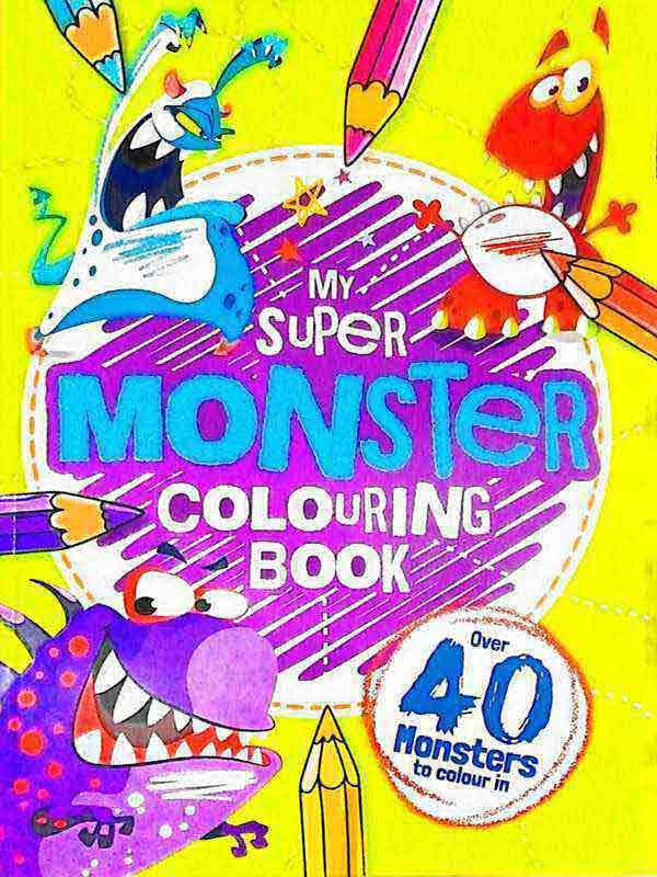 MY SUPER MONSTER COLOURING BOOK