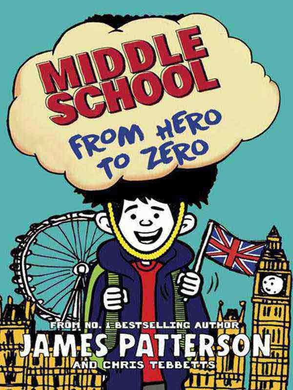 MIDDLE SCHOOL: FROM HERO TO ZERO: (MIDDLE SCHOOL 10) - Paramount Books   