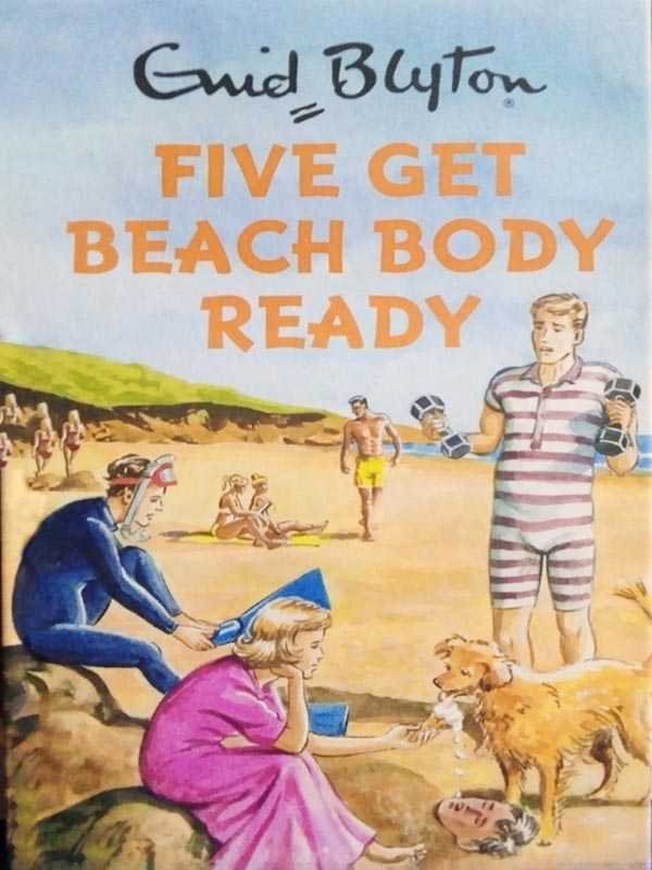 ENID BLYTON: FIVE GET BEACH BODY READY - Paramount Books   