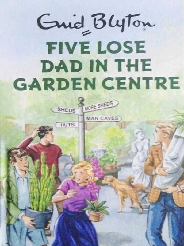 ENID BLYTON: FIVE LOSE DAD IN THE GARDEN CENTRE - Paramount Books   