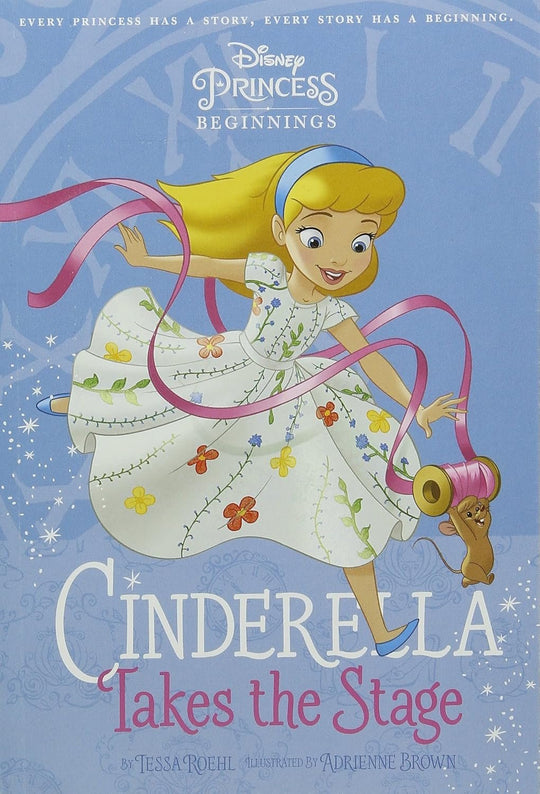 CINDERELLA TAKES THE STAGE DISNEY PRINCESS - Paramount Books   