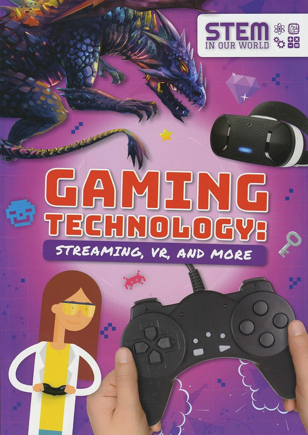 STEM IN OUR WOLRD: GAMING TECHNOLOGY STREAMING VR AND MORE - Paramount Books   