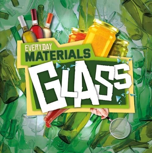 EVERYDAY MATERIALS GLASS