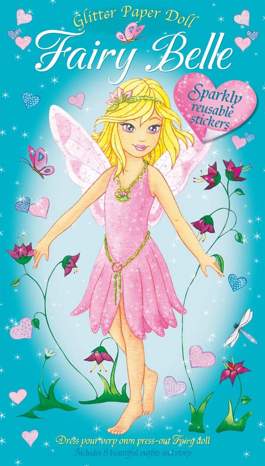 GLITTER PAPER DOLLS: FAIRY BELLE WITH 100 SPRAKLY STICKERS INCLUDES 8 BEAUTIFUL OUTFITS & 2 STORIES