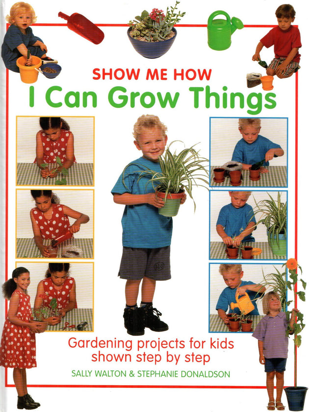 SHOW ME HOW I CAN GROW THINGS - Paramount Books   