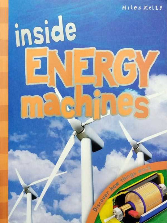 MILES KELLY: INSIDE ENERGY MACHINES - Paramount Books   