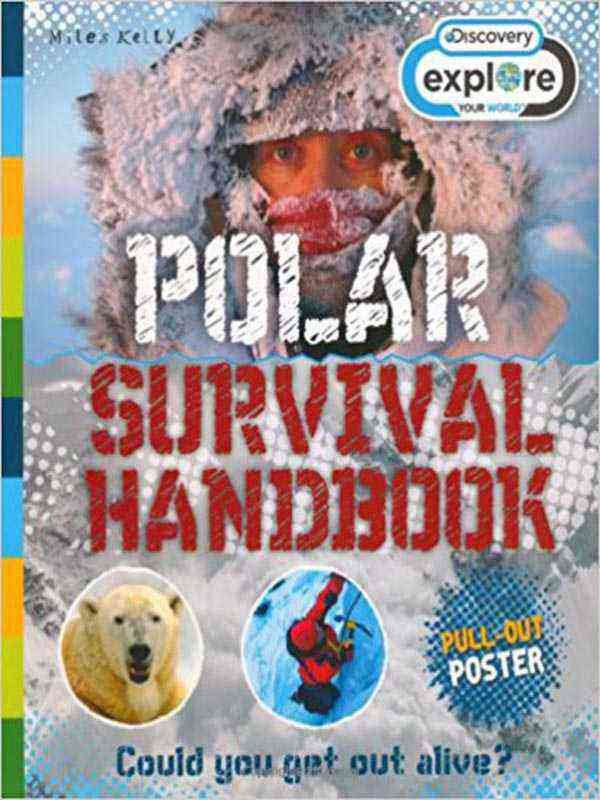 EXPLORE YOUR WORLD: POLAR SURVIVAL HANDBOOK - Paramount Books   