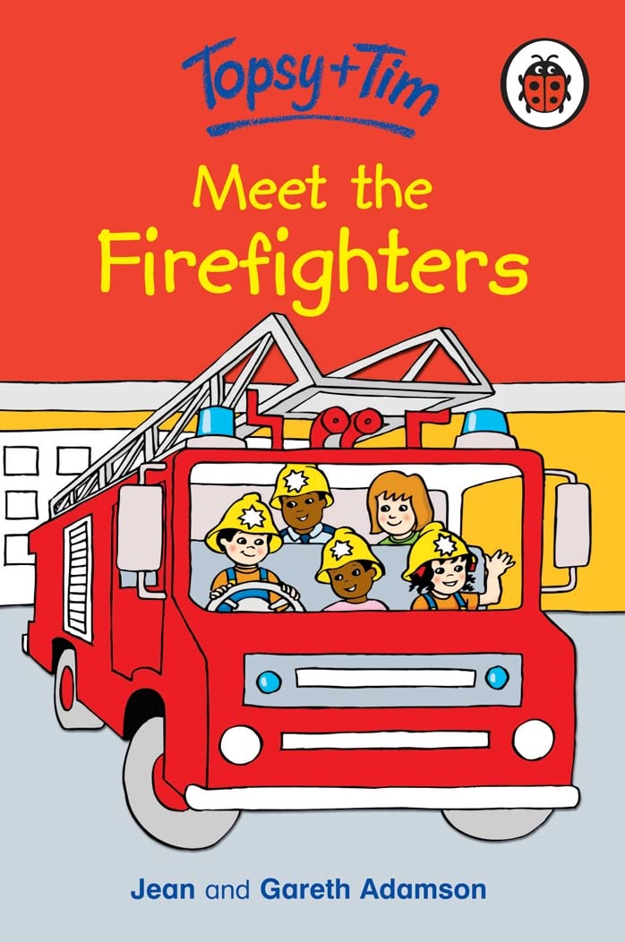 TOPSY AND TIM: MEET THE FIRE FIGHTERS