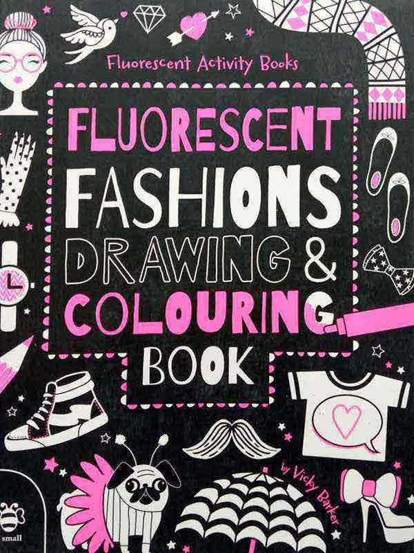 FLUORESCENT FASHIONS DRAWING & COLOURING BOOK - Paramount Books   